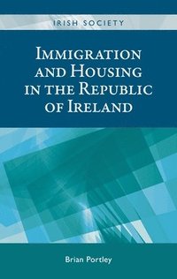 bokomslag Immigration and Housing in the Republic of Ireland