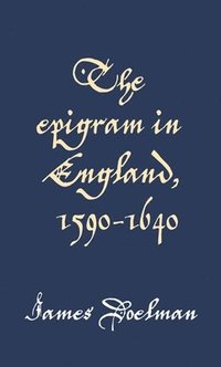 bokomslag The Epigram in England, 15901640