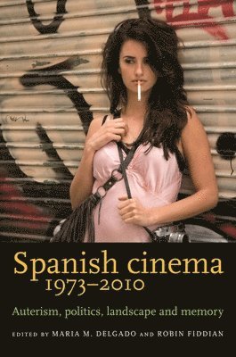 Maria M. Delgado, Robin Fiddian - Spanish Cinema 1973–2010, Häftad
