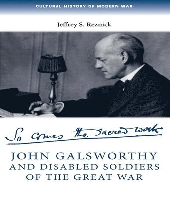 John Galsworthy and Disabled Soldiers of the Great War 1