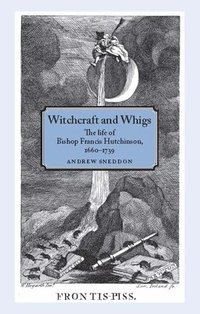 bokomslag Witchcraft and Whigs