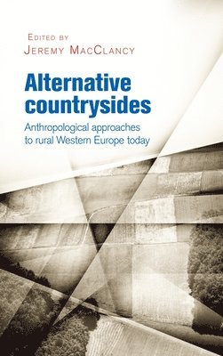 Jeremy Macclancy - Alternative Countrysides, Inbunden