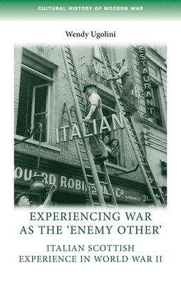 Wendy Ugolini - Experiencing War as the 'Enemy Other', Häftad