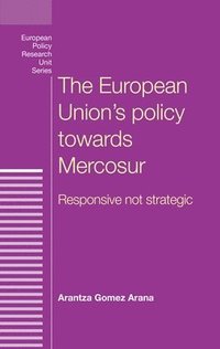 bokomslag The European Union's Policy Towards Mercosur