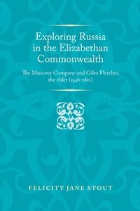 bokomslag Exploring Russia in the Elizabethan Commonwealth