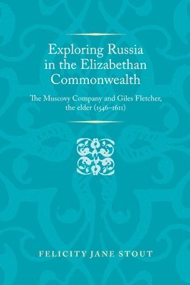 bokomslag Exploring Russia in the Elizabethan Commonwealth