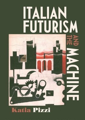 Italian Futurism and the Machine 1