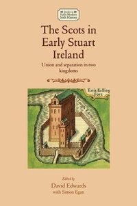 bokomslag The Scots in Early Stuart Ireland