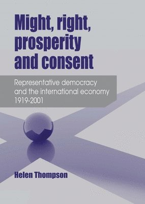 Helen Thompson - Might, Right, Prosperity and Consent, Häftad