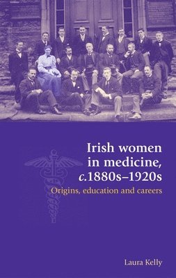 Irish Women in Medicine, C.1880s1920s 1