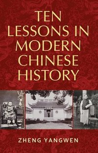 bokomslag Ten Lessons in Modern Chinese History