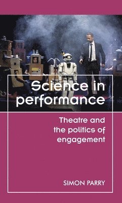 Simon Parry - Science in Performance, Inbunden