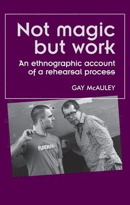 Gay McAuley - Not magic but work, Häftad