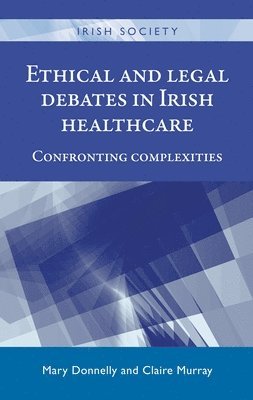 Ethical and Legal Debates in Irish Healthcare 1