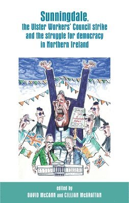 Sunningdale, the Ulster Workers' Council Strike and the Struggle for Democracy in Northern Ireland 1