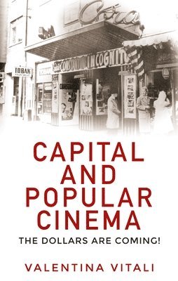 Valentina Vitali - Capital and Popular Cinema, Inbunden