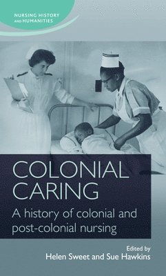Helen Sweet, Sue Hawkins - Colonial Caring, Inbunden