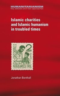 bokomslag Islamic Charities and Islamic Humanism in Troubled Times