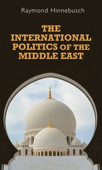bokomslag The International Politics of the Middle East