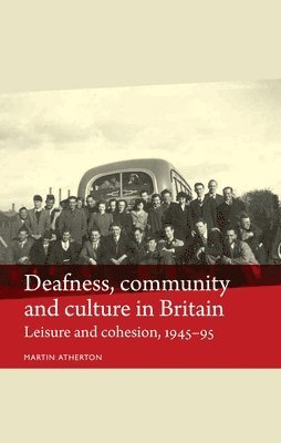 Martin Atherton - Deafness, community and culture in Britain, Häftad