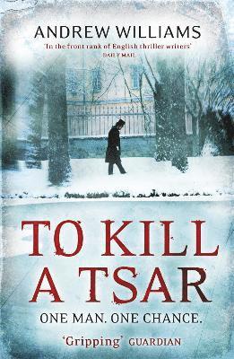 Andrew Williams - To Kill a Tsar, Häftad