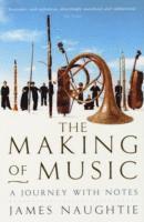 James Naughtie - Making of Music, Häftad