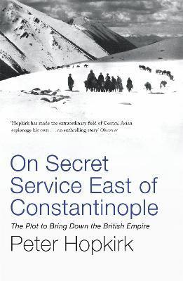 bokomslag On Secret Service East of Constantinople