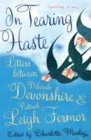 Patrick Leigh Fermor, Deborah Devonshire - In Tearing Haste, Häftad