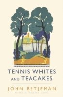 bokomslag Tennis Whites and Teacakes