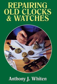 bokomslag Repairing Old Clocks and Watches