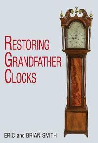 bokomslag Restoring Grandfather Clocks