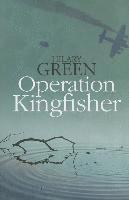 Hilary Green - Operation Kingfisher, Inbunden