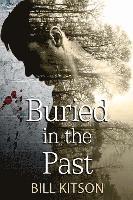 Bill Kitson - Buried in the Past, Inbunden