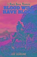 Blood Will Have Blood