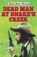 Dead Man at Snake's Creek 1