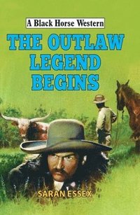 bokomslag The Outlaw Legend Begins