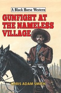 bokomslag Gunfight at Nameless Village