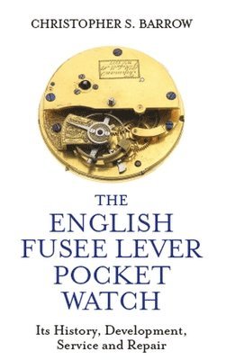 bokomslag The English Fusee Lever Pocket Watch