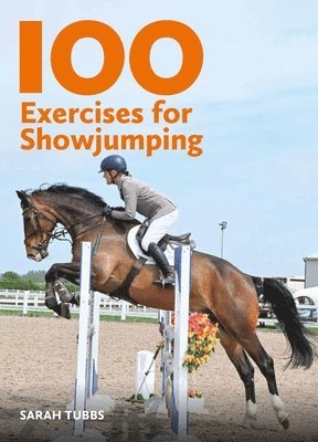 100 Exercises for Showjumping 1