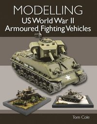 bokomslag Modelling US World War II Armoured Fighting Vehicles