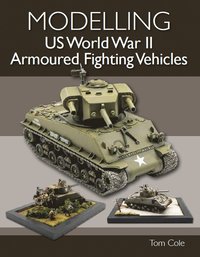 bokomslag Modelling US World War II Armoured Fighting Vehicles