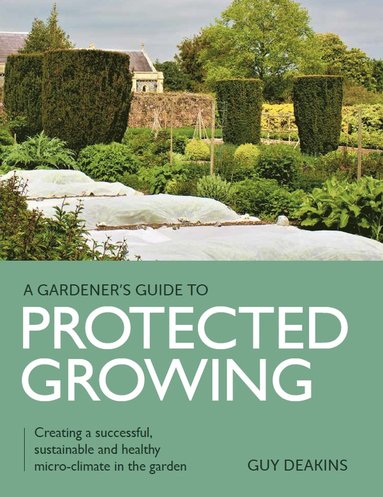 bokomslag Gardener's Guide to Protected Growing