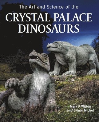 Art and Science of the Crystal Palace Dinosaurs 1