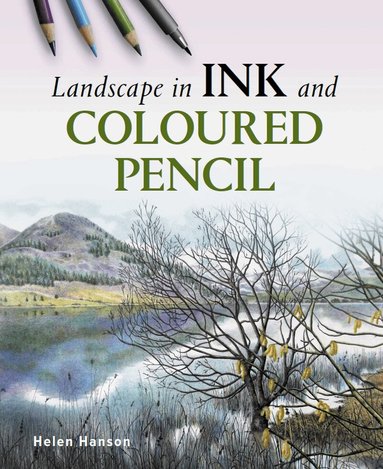 Helen Hanson - Landscape in Ink and Coloured Pencil, Häftad