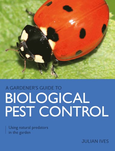 bokomslag Gardener's Guide to Biological Pest Control