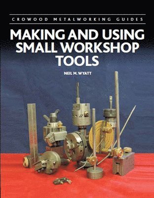 bokomslag Making and Using Small Workshop Tools