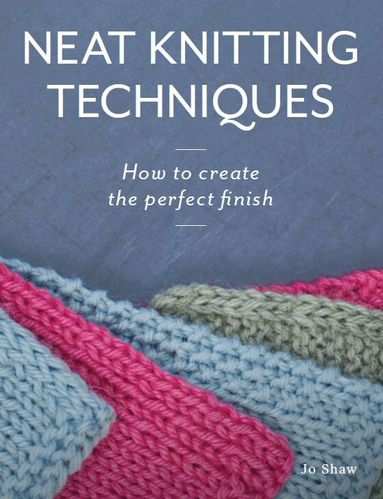 Jo Shaw - Neat Knitting Techniques, Häftad