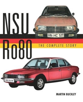 bokomslag NSU Ro80 - The Complete Story