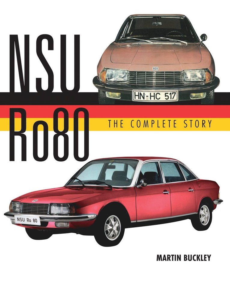 Martin Buckley - NSU Ro80 - The Complete Story, Inbunden