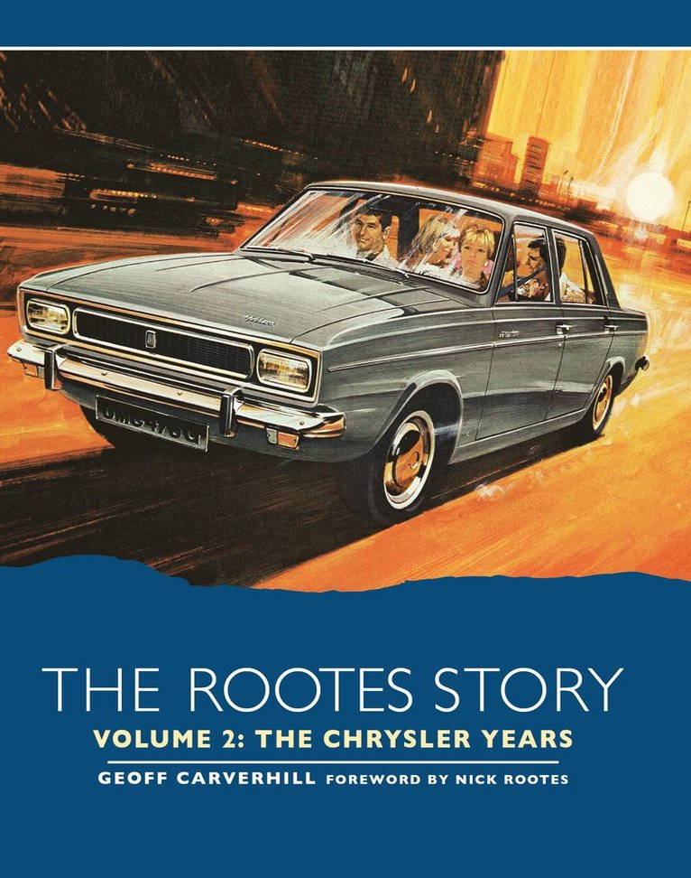 Geoff Carverhill - Rootes Story Vol 2- The Chrysler Years, Inbunden